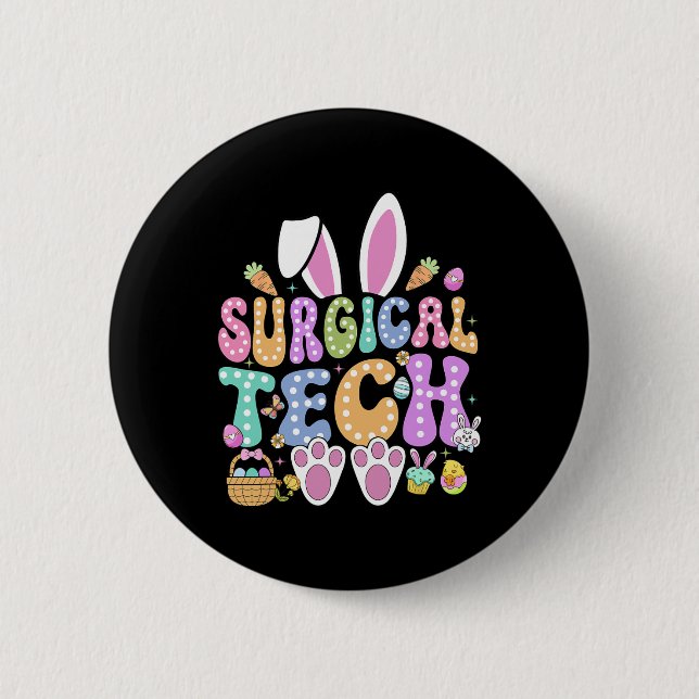 Surgical Tech Happy Easter Day Bunny Surg Technici 2 Inch Round Button (Front)