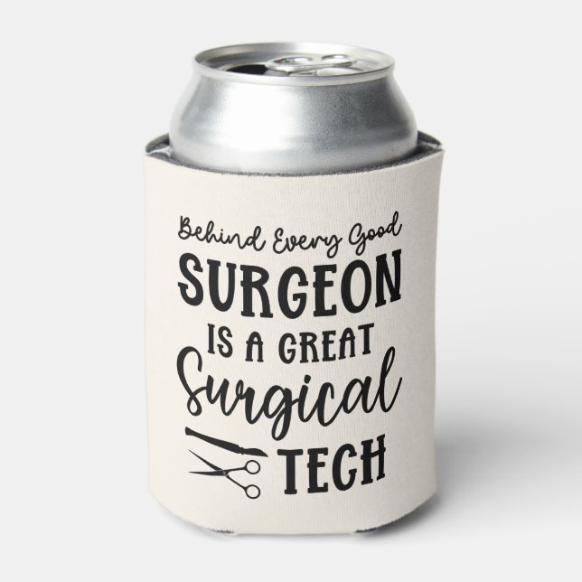 Surgical Tech | Surgical Technologist Appreciation Can Cooler (Can Front)