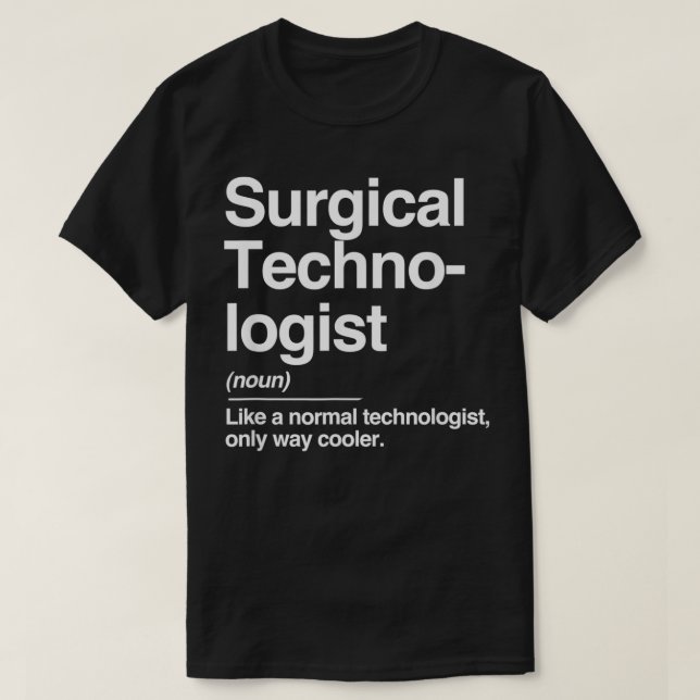Surgical Technologist Definition Normal Only Coole T-Shirt (Design Front)