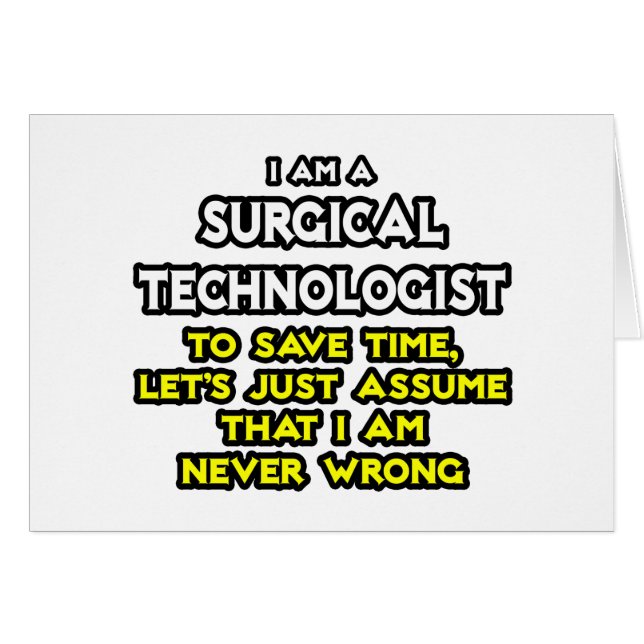 Surgical Technologist Joke .. Never Wrong (Front Horizontal)