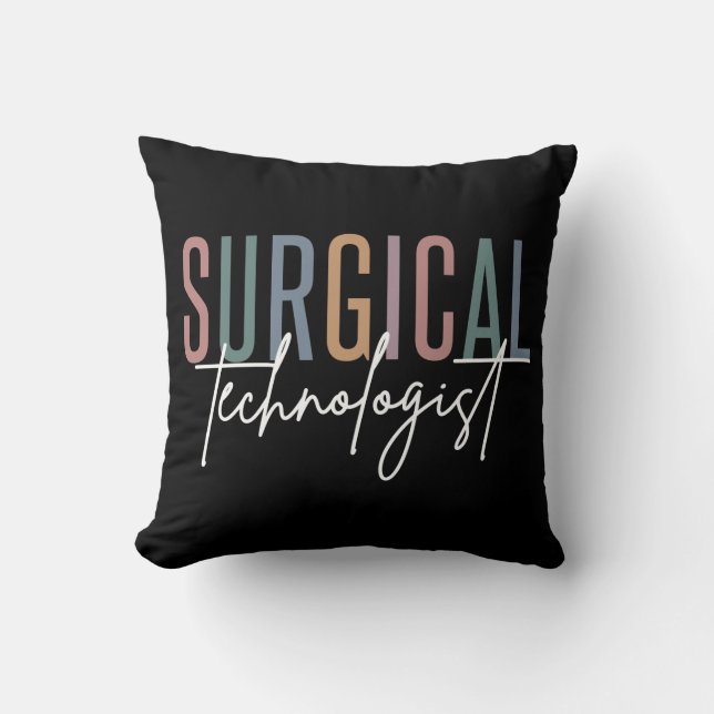Surgical Technologist Med Surg Tech Surgery Tech Throw Pillow (Front)