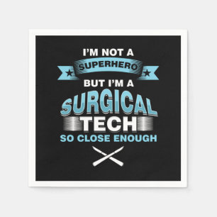 Surgical Technologist Surgeon Medical Im Not A Sup Napkin