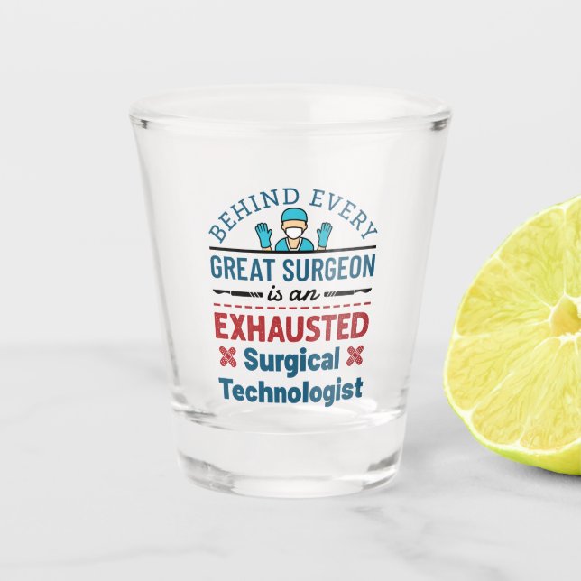 Surgical Technologist Surgical Tech Funny Saying Shot Glass (Front)
