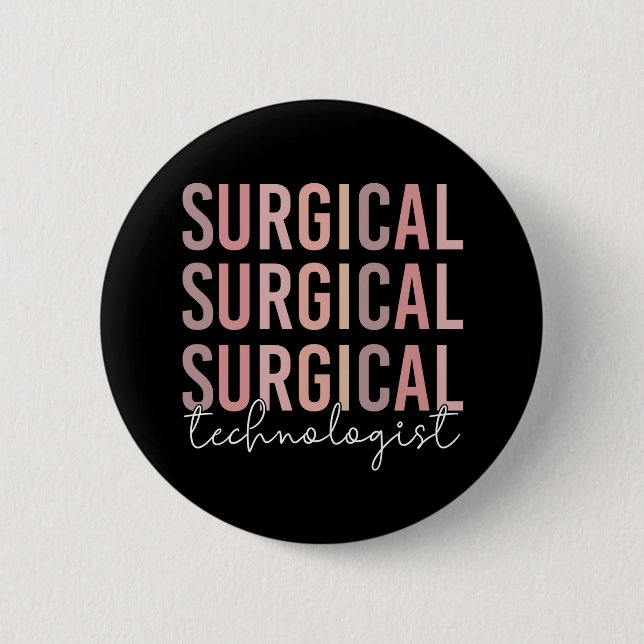 Surgical Technologist Surgical Tech Surgery Tech 2 Inch Round Button (Front)