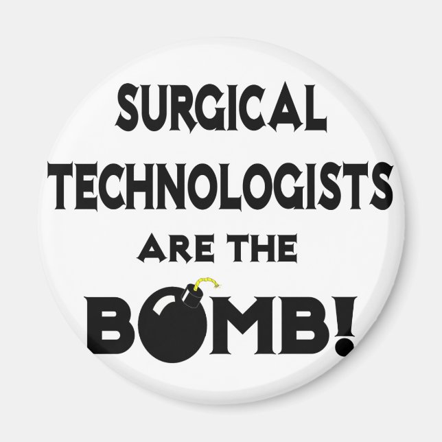 Surgical Technologists Are The Bomb! Magnet (Front)
