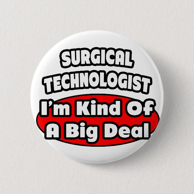 Surgical Technologists .. Big Deal 2 Inch Round Button (Front)