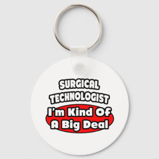 Surgical Technologists .. Big Deal Keychain