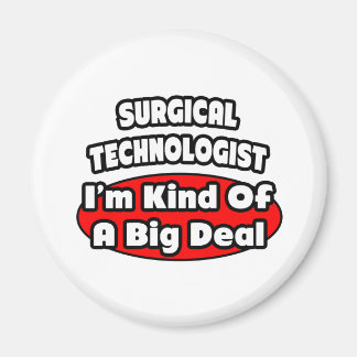 Surgical Technologists .. Big Deal Magnet