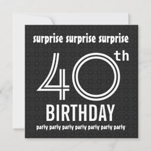 SURPRISE 40th Birthday Party Black White H321 Invitation