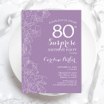 Surprise 80th Birthday Party - Purple Floral Invitation<br><div class="desc">Purple Floral Surprise 80th Birthday Party Invitation. Minimalist modern design featuring botanical accents and typography script font. Simple feminine invite card perfect for a stylish female surprise bday celebration. Can be customized to any age.</div>