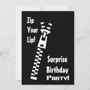 SURPRISE Birthday Party Invitation Zip Your Lip