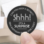 Surprise Birthday Party Shhh! Simple Black & White Classic Round Sticker<br><div class="desc">Add an elegant personalized touch to surprise birthday party invitations, decorations, and favours with stylish custom black and white stickers / envelope seals. All text on these labels is simple to customize for any year birthday or for another occasion, such as a wedding anniversary, retirement, or going away party. Personalize...</div>