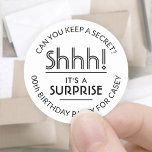 Surprise Birthday Party Shhh! Simple White & Black Classic Round Sticker<br><div class="desc">Add an elegant personalized touch to surprise birthday party invitations, decorations, and favours with stylish custom black and white stickers / envelope seals. ll text on these labels is simple to customize for any year birthday or for another occasion, such as a wedding anniversary, retirement, or going away party. Personalize...</div>