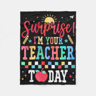 Surprise I’m Your Teacher Today Funny Substitute S Fleece Blanket
