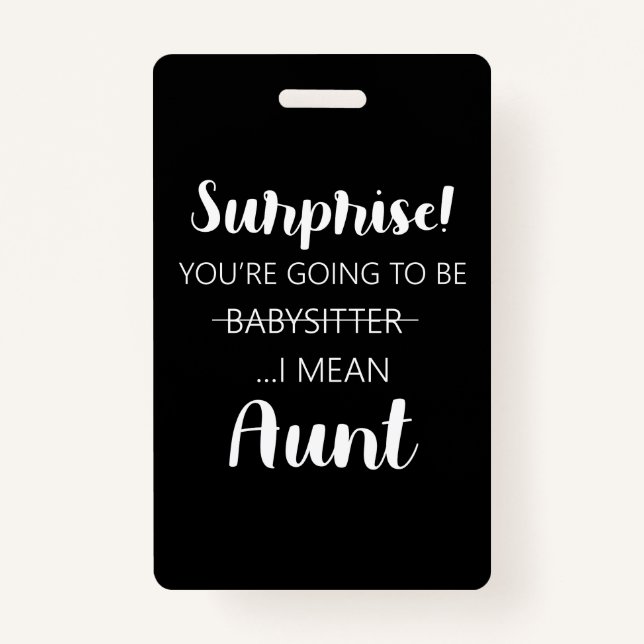 Surprise Youre Going To Be Babysitter Aunt   Badge (Front)