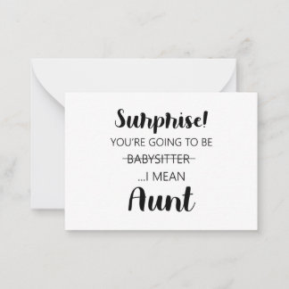 Surprise Youre Going To Be Babysitter Aunt  Card