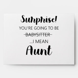 Surprise Youre Going To Be Babysitter Aunt  Envelope