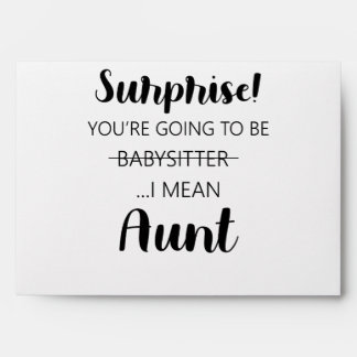 Surprise Youre Going To Be Babysitter Aunt  Envelope