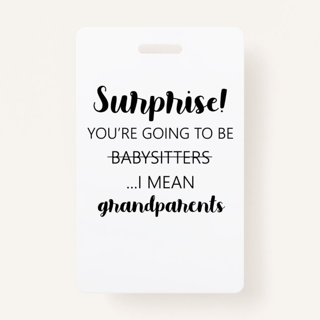Surprise You're Going To Be Babysitters I Mean Badge (Front)