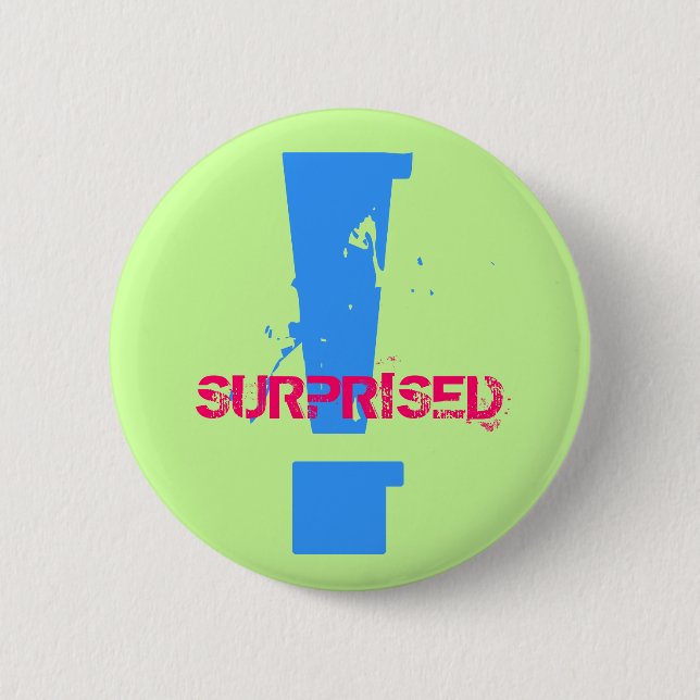 !, SURPRISED - Customized 2 Inch Round Button (Front)