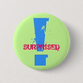 !, SURPRISED - Customized 2 Inch Round Button