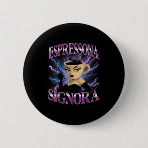 Surreal Italian Brainrot Meme Espressona Signora F 2 Inch Round Button