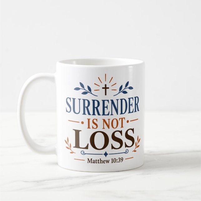 Surrender Is Not Loss Finding Everything Quote Coffee Mug (Left)