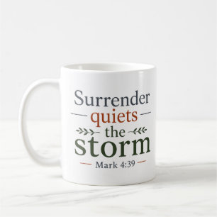 Surrender Quiets The Storm Biblical Truth Coffee Mug
