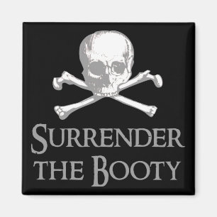 Surrender the Booty Magnet