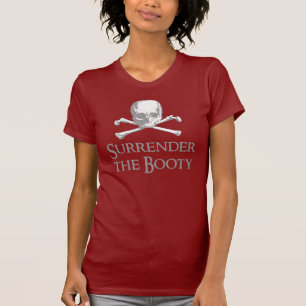 Surrender the Booty T-Shirt