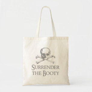 Surrender the Booty Tote Bag