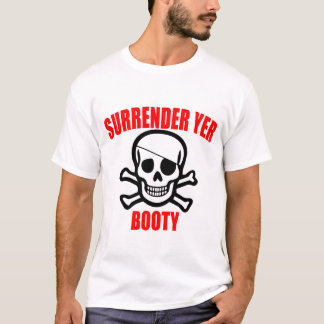 Surrender Yer Booty T-Shirt