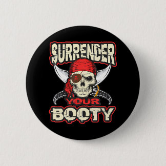 Surrender Your Booty Funny Pirate Party Skull 2 Inch Round Button