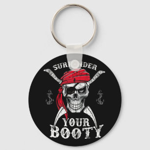Surrender Your Booty Pirate Skull Funny Jolly Roge Keychain