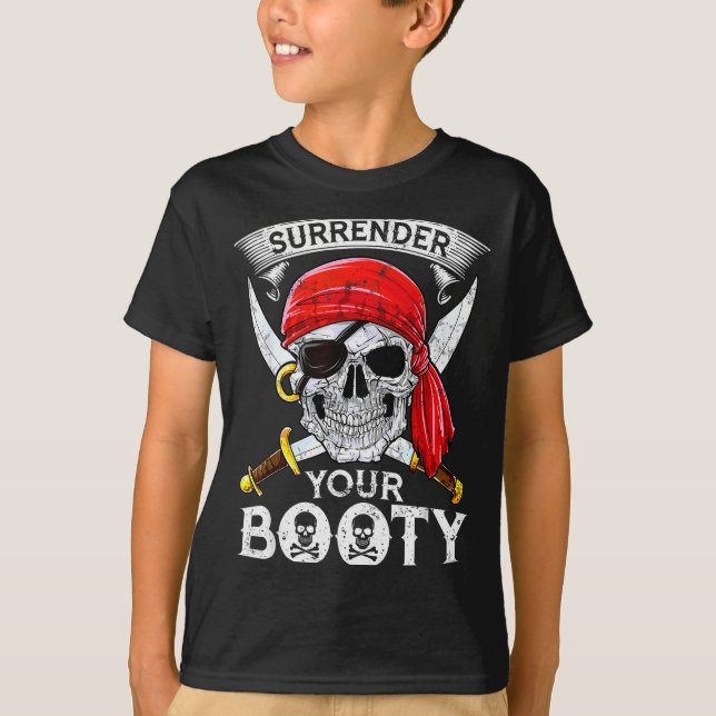 Surrender Your Booty Rate Skull Funny Jolly Roger  T-Shirt (Front)