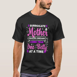 Surrogate Mother Making Dreams Come True T-Shirt