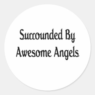 Surround By Awesome Angels Classic Round Sticker