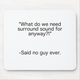 Surround Sound Said No Guy Ever Black Blue Red Mouse Pad