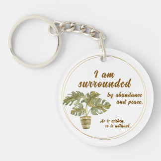 Surrounded by Abundance and Peace Keychain