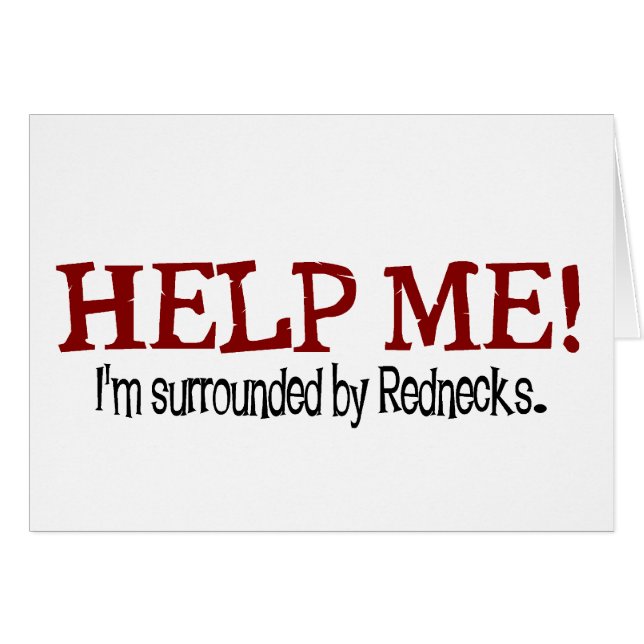 Surrounded by Rednecks! (Front Horizontal)