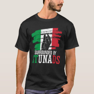 Surrounded By Stunads Europe Country Italy Italian T-Shirt
