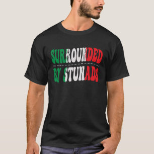 Surrounded By Stunads Italian Pride Italy Flag Ita T-Shirt