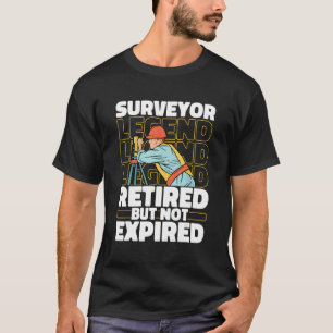 Surveying Retired Survey Land Surveyor T-Shirt