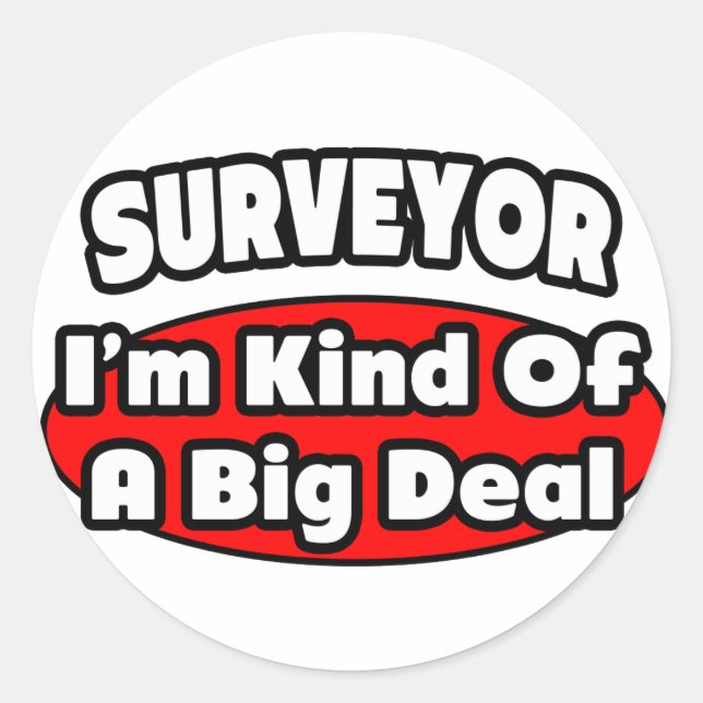 Surveyor...Big Deal Classic Round Sticker (Front)