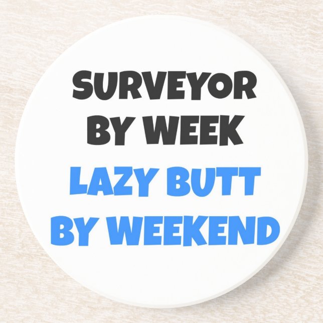 Surveyor by Week Lazy Butt by Weekend Coaster (Front)