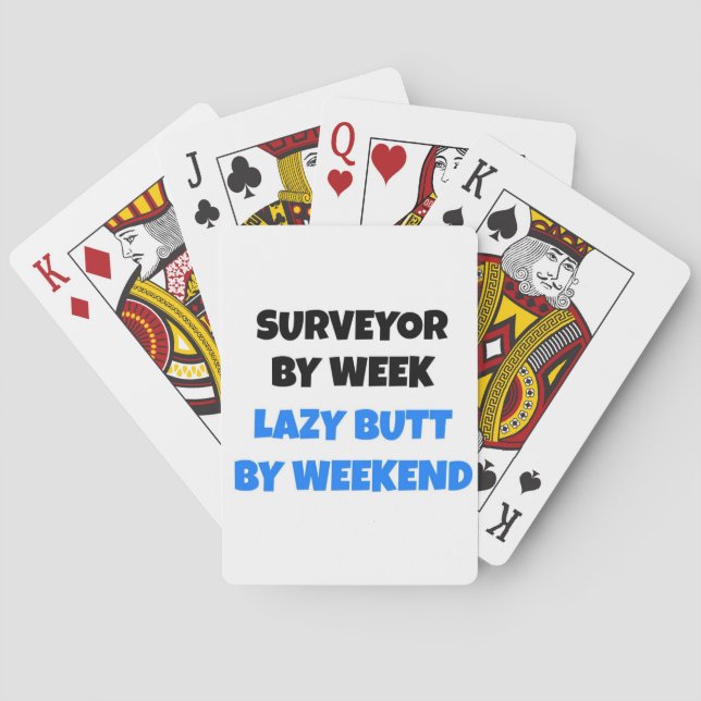 Surveyor by Week Lazy Butt by Weekend Playing Cards (Back)