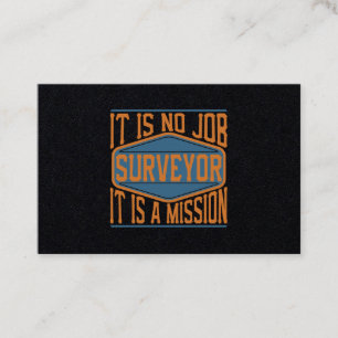 Surveyor  - It Is No Job, It Is A Mission Business Card
