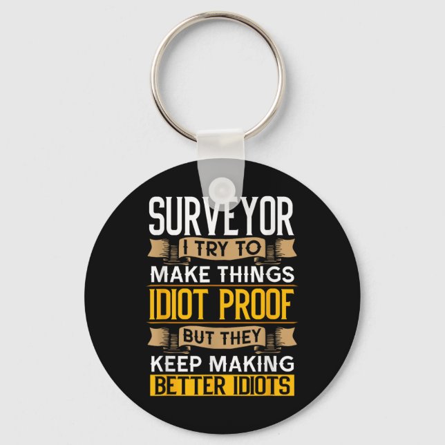 Surveyor Sarcastic Graphic Funny Surveying  Keychain (Front)