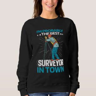 Surveyor Theodolite - Survey Land Surveying Sweatshirt