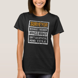 Surveyor Xmas Bday Present Men Women T-Shirt